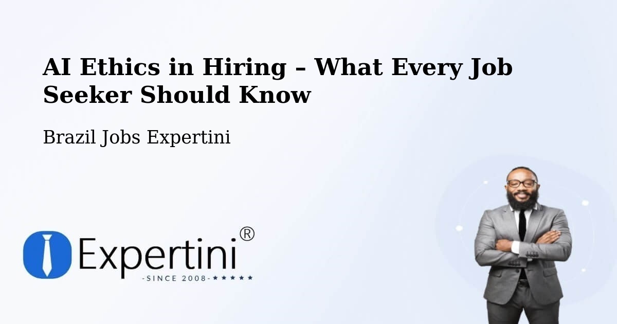 AI Ethics in Recruitment & Hiring – Condeúba - Condeúba, Brazil Jobs Expertini