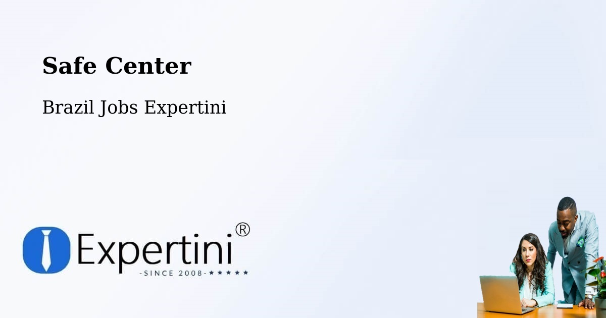 Safety Center – Condeúba - Brazil Jobs Expertini